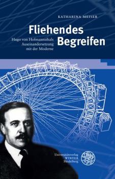 Hardcover Fliehendes Begreifen: Hugo Von Hofmannsthals Auseinandersetzung Mit Der Moderne [German] Book