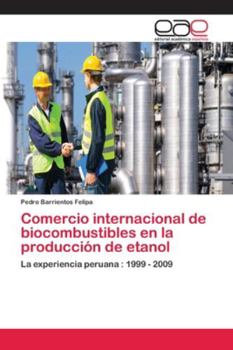 Paperback Comercio internacional de biocombustibles en la producción de etanol [Spanish] Book