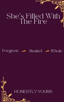 Paperback She's Filled With The Fire Book