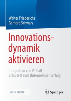 Paperback Innovationsdynamik Aktivieren: Integration Von Vielfalt - Schlüssel Zum Unternehmenserfolg [German] Book