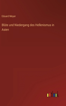 Blüte und Niedergang des Hellenismus in Asien