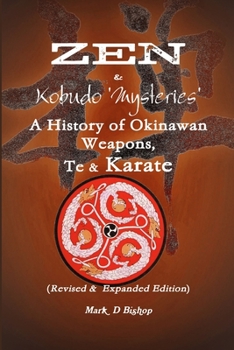 Paperback Zen & Kobudo Mysteries, A History of Okinawan Weapons, Te & Karate Book