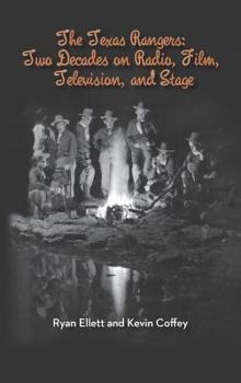Hardcover The Texas Rangers: Two Decades on Radio, Film, Television, and Stage (Hardback) Book