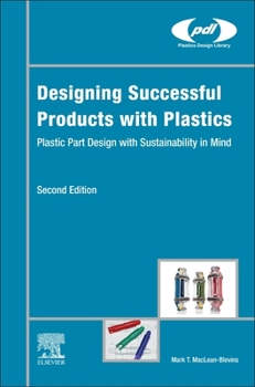 Hardcover Designing Successful Products with Plastics: Plastic Part Design with Sustainability in Mind Book