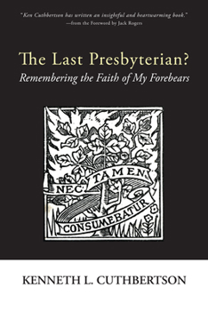 Paperback The Last Presbyterian?: Remembering the Faith of My Forebears Book