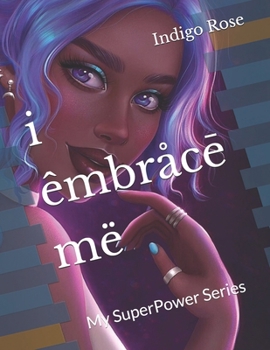 Paperback i êmbråcē më: My SuperPower Series Book