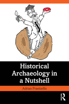 Paperback Historical Archaeology in a Nutshell Book
