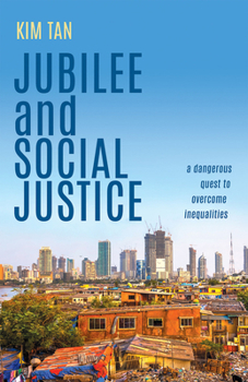 Paperback Jubilee and Social Justice: A Dangerous Quest to Overcome Inequalities Book