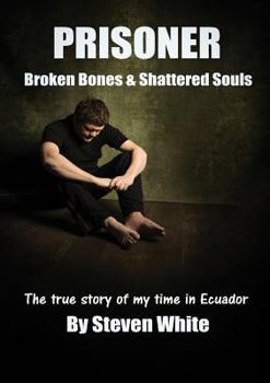 Paperback Prisoner: Broken Bones & Shattered Souls Book