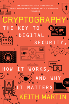 Paperback Cryptography: The Key to Digital Security, How It Works, and Why It Matters Book