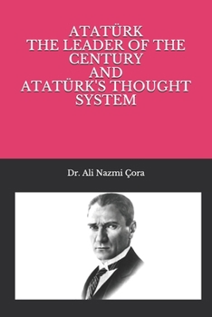 Paperback Ataturk The Leader of The Century and Ataturk's Thought System Book