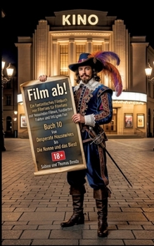 Film ab! - Buch 10 - Von Desperate Housewives bis Die Nonne und das Biest: Ein fantastisches Filmbuch von Filmfans für Filmfans mit fesselnden Filmen, ... Fakten und fetzigem Fun. (German Edition)