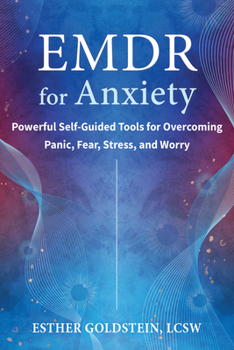Paperback EMDR for Anxiety: Powerful Self-Guided Tools for Overcoming Panic, Fear, Stress, and Worry Book