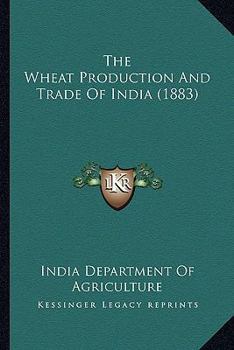 The Wheat Production And Trade Of India
