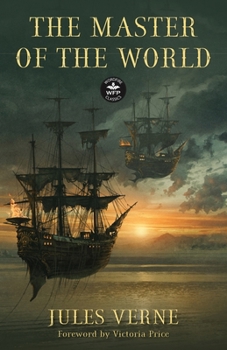 The Master of the World: Annotated Version with Foreword by Victoria Price
