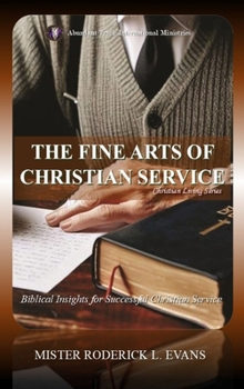 The Fine Arts of Christian Service: Biblical Insights for Fruitful Christian Service (Christian Living)