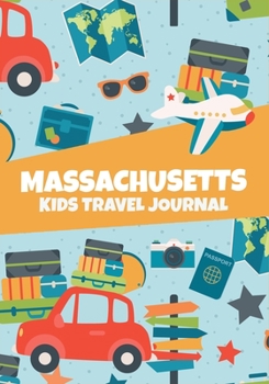 Paperback Massachusetts Kids Travel Journal: Vacation Diary to Write In with Prompts, Adventures Log Book for Doodling, Writing & Sketching Book