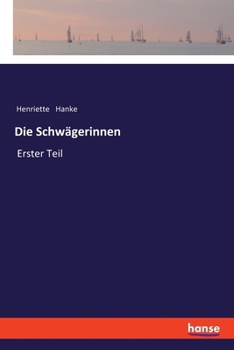 Paperback Die Schwägerinnen: Erster Teil [German] Book
