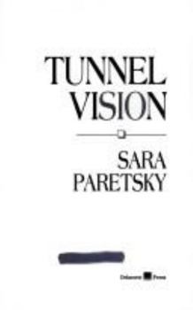 Tunnel Vision - Book #8 of the V.I. Warshawski