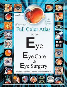 Paperback Illustrated Full Color Atlas of the Eye, Eye Care, and Eye Surgery - LARGE PRINT Edition [Large Print] Book