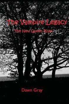 Paperback The New Queen Rises; The Vampire Legacy: Volume One Book