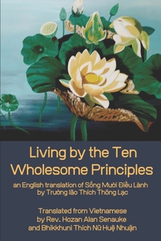 Paperback Living by the Ten Wholesome Principles: an English translation of S&#7889;ng M&#432;&#7901;i &#272;i&#7873;u Lành Book