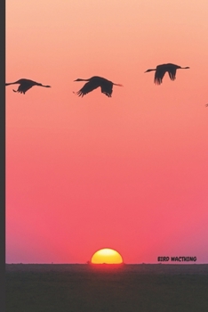 Bird Watching: A Bird Watchers Journal -  Ideal for both beginners and advanced birdwatchers