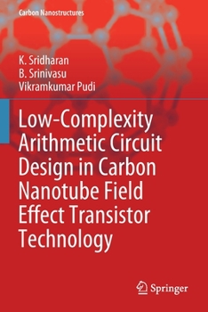 Paperback Low-Complexity Arithmetic Circuit Design in Carbon Nanotube Field Effect Transistor Technology Book