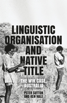 Paperback Linguistic Organisation and Native Title: The Wik Case, Australia Book