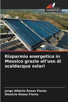 Risparmio energetico in Messico grazie all'uso di scaldacqua solari (Italian Edition)