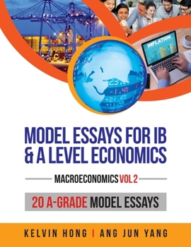 Model Essays for IB and A Level Economics: Microeconomics Vol 2
