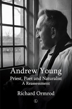 Paperback Andrew Young: Priest, Poet and Naturalist: A Reassessment Book