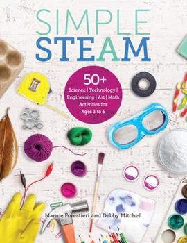 Paperback Simple Steam: 50+ Science Technology Engineering Art and Math Activities for Ages 3 to 6 Book