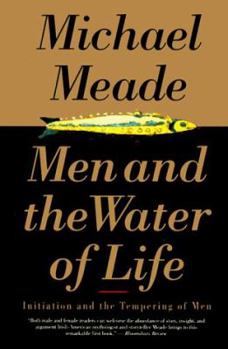 Paperback Men and the Water of Life: Initiation and the Tempering of Men Book