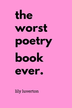 Paperback The Worst Poetry Book Ever Book