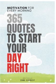 Paperback Motivation for Every Morning: 365 Quotes to Start Your Day Right.: Part - 2 Book