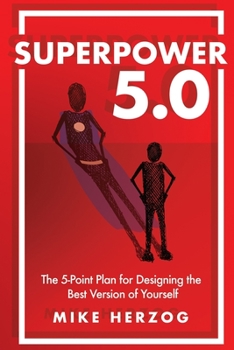 Paperback Superpower 5.0: The 5-Point Plan for Designing the Best Version of Yourself Book