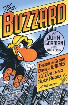 Paperback The Buzzard: Inside the Glory Days of WMMS and Cleveland Rock Radio: A Memoir Book