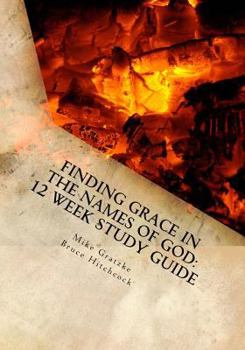 Paperback Finding Grace in the Names of God: 12 Week Study Guide Book