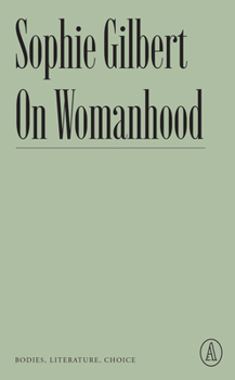 Paperback On Womanhood: Bodies, Literature, Choice Book