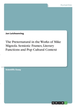Paperback The Preternatural in the Works of Mike Mignola. Semiotic Frames, Literary Functions and Pop Cultural Context Book