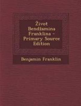 Paperback Zivot Bendzamina Franklina - Primary Source Edition [Serbian] Book