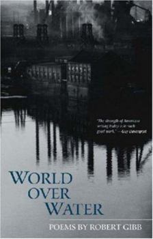 Paperback World Over Water: Poems Book