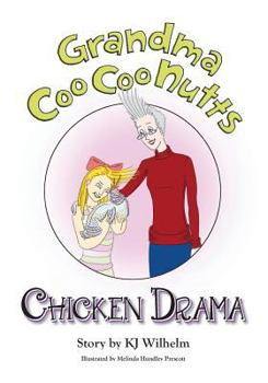 Grandma CooCoo Nutts: Chicken Drama