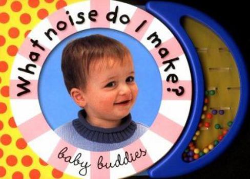 Baby Buddies: What Noise Do I Make - Book  of the Animal Buddies