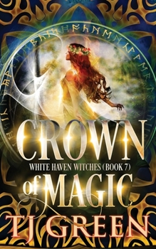 Crown of Magic - Book #7 of the White Haven Witches