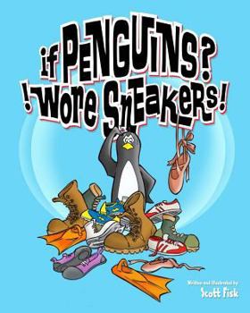 Paperback If Penguins? !Wore Sneakers! Book