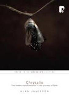 Chrysalis: The Hidden Transformation in the Journey of Faith