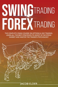 Paperback swing trading forex trading: The complete crash course on options & day trading.Learn all the best strategies to invest in the stock market and mas Book