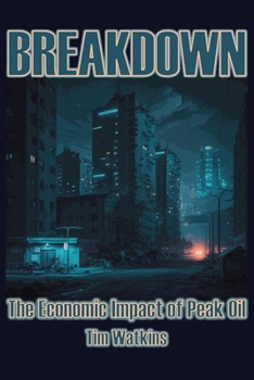 Paperback Breakdown: The economic impact of peak oil Book